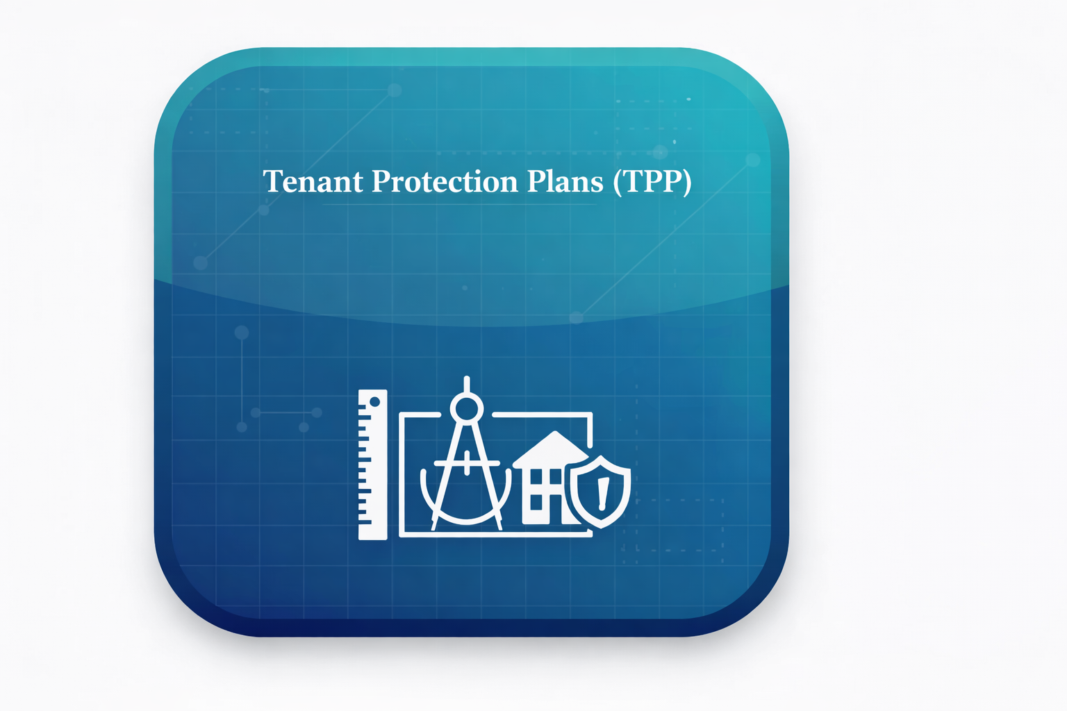Tenant Protection Plans (TPP)