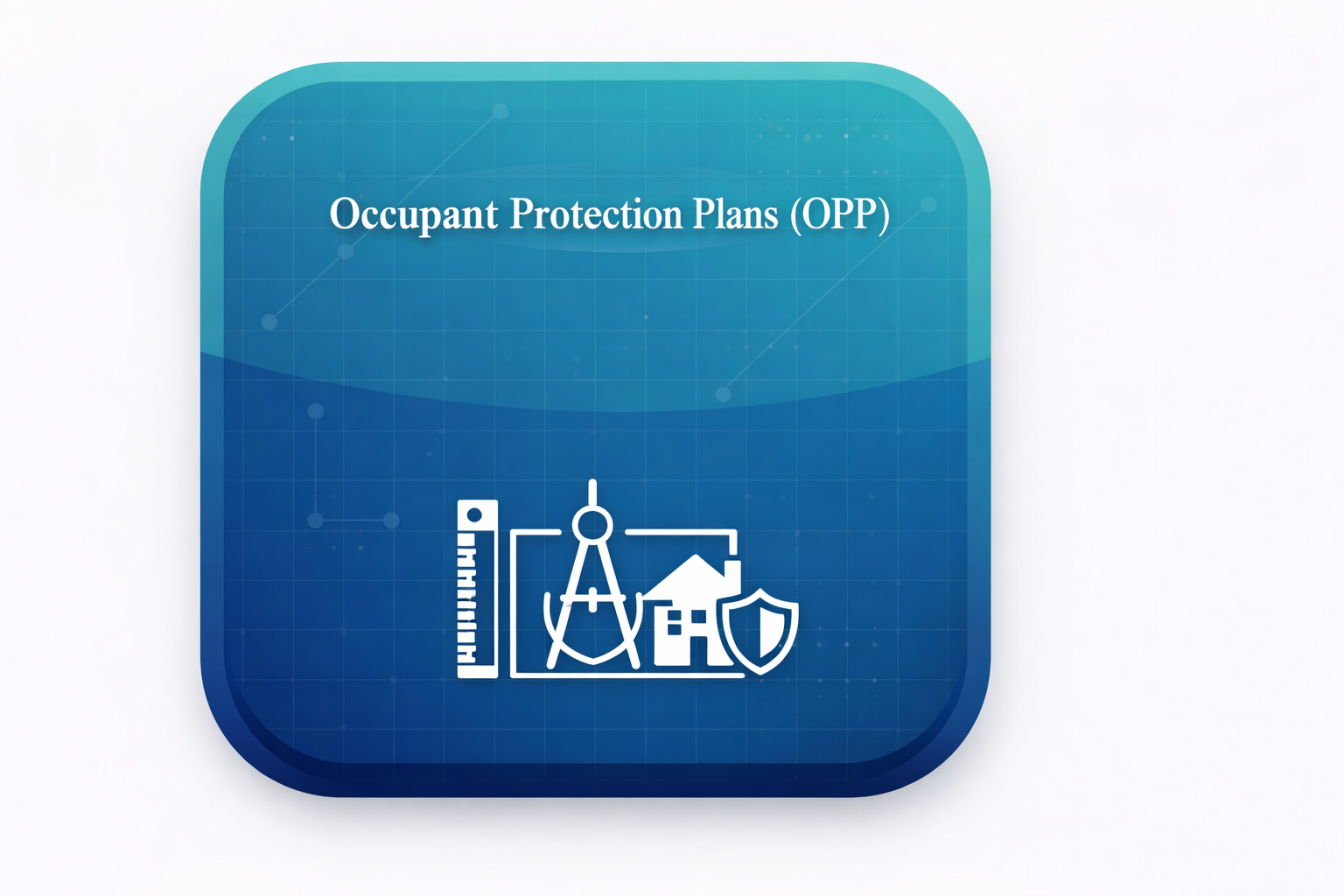 Occupant Protection Plans (OPP)